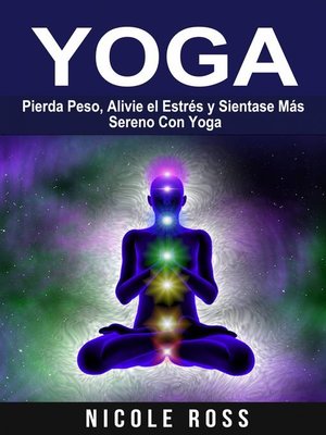 cover image of Pierda Peso, Alivie el Estrés y Sientase Más Sereno Con Yoga